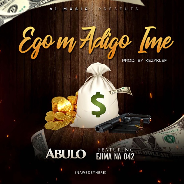 Abulo - Egom Adigo Ime (feat. Ejima Na 042)